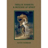 Twelve Sonnets: A Defense of Spirit