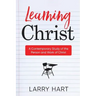 Learning Christ: A Contemporary Study of the Person and Work of Christ
