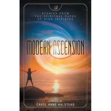 Modern Ascension: Stories From the Spiritual Paths of High Initiates