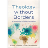 Theology Without Borders: An Introduction to Global Conversations