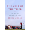 The Year of the Tiger: The Major Run That Made Tiger Woods