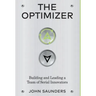 The Optimizer: Building and Leading a Team of Serial Innovators