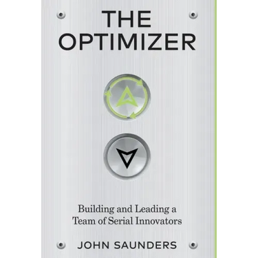 The Optimizer: Building and Leading a Team of Serial Innovators