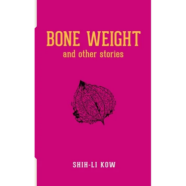 BONE WEIGHT and Other Stories