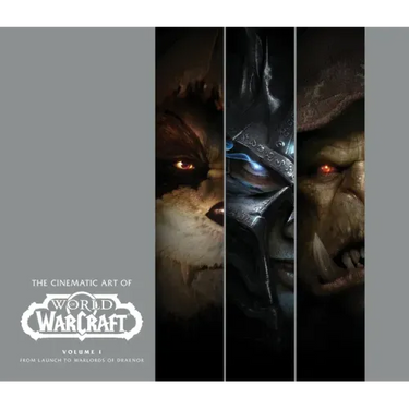 The Cinematic Art of World of Warcraft: Volume I