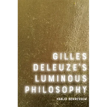 Gilles Deleuze's Luminous Philosophy