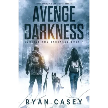 Avenge the Darkness: A Post Apocalyptic EMP Survival Thriller