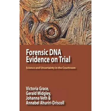 Forensic DNA Evidence on Trial: Science and Uncertainty in the Courtroom