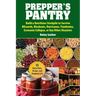 Prepper's Pantry: Build a Nutritious Stockpile to Survive Blizzards, Blackouts, Hurricanes, Pandemics, Economic Collapse, or Any Other Disasters