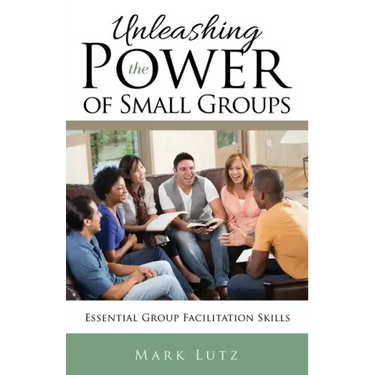 Unleashing the Power of Small Groups: Essential Group Facillitation Skills