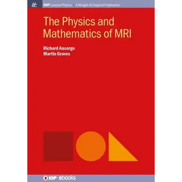 The Physics and Mathematics of MRI