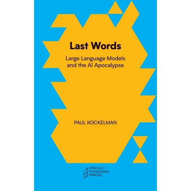 Last Words: Large Language Models and the AI Apocalypse