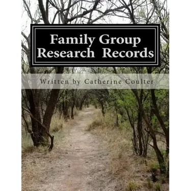 Family Group Research Records: A Family Tree Research Workbook