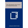 The Reformed Doctrine Of Predestination
