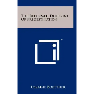 The Reformed Doctrine Of Predestination