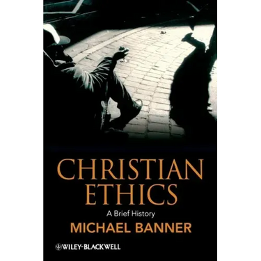 Christian Ethics: A Brief History