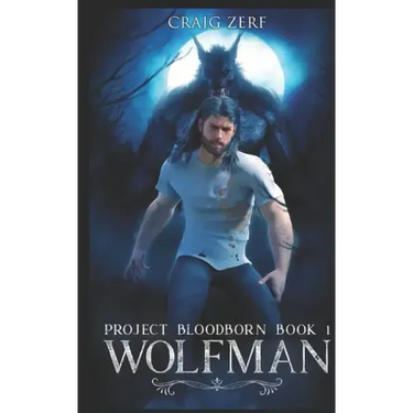 Project Bloodborn - Book 1: WOLF MAN: A werewolf, shapeshifter novel.