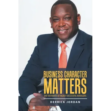 Business Character Matters: The Ten Habits of Highly Successful Managers
