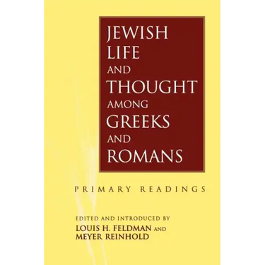 Jewish Life and Thought Among Greeks and Romans