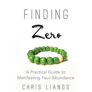Finding Zero: A Practical Guide to Manifesting Your Abundance