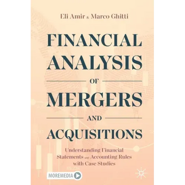 Financial Analysis of Mergers and Acquisitions: Understanding Financial Statements and Accounting Rules with Case Studies