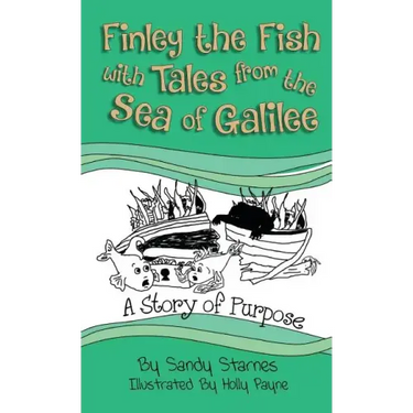 A Story of Purpose: Finley the Fish With Tales From the Sea of Galilee