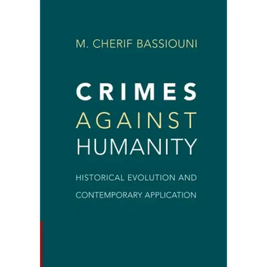 Crimes Against Humanity: Historical Evolution and Contemporary Application