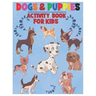 Dogs and Puppies Activity Book for Kids: Amazing Interactive Stocking Stuffer Brain Storming Sets of Coloring Pages, Dot-To-Dot, Mazes and Word Search