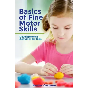 Basics of Fine Motor Skills: Developmental Activities for Kids