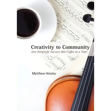 Creativity to Community: Arts Nonprofit Success One Coffee at a Time