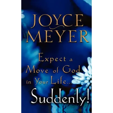 Expect a Move of God in Your Life...Suddenly!