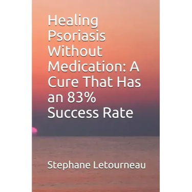 Healing Psoriasis Without Medication: A Cure That Has an 83% Success Rate