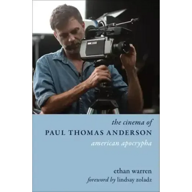 The Cinema of Paul Thomas Anderson: American Apocrypha