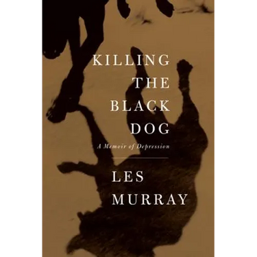 Killing the Black Dog: A Memoir of Depression