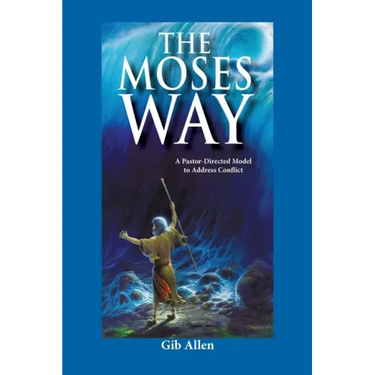 The Moses' Way: For a Pastor-Directed Model to Address Conflict