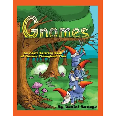 Gnomes: An Adult Coloring Book of Gnomes Throughout Time