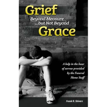 Grief Beyond Measure But Not Beyond Grace