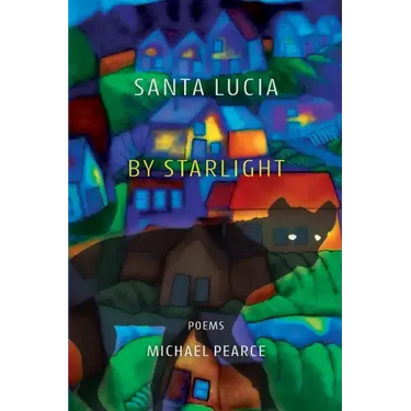 Santa Lucia by Starlight: Poems
