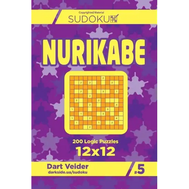 Sudoku Nurikabe - 200 Logic Puzzles 12x12 (Volume 5)
