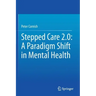 Stepped Care 2.0: A Paradigm Shift in Mental Health
