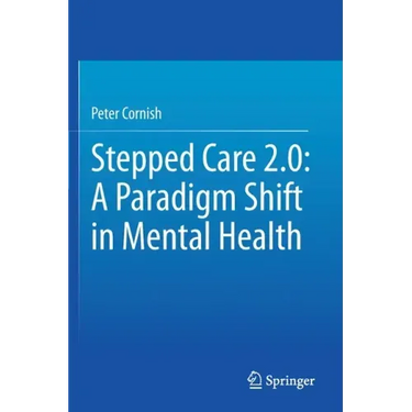 Stepped Care 2.0: A Paradigm Shift in Mental Health
