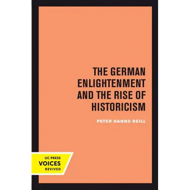 The German Enlightenment and the Rise of Historicism
