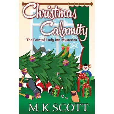 The Painted Inn Mysteries: Christmas Calamity: A Cozy Mystery with Recipes