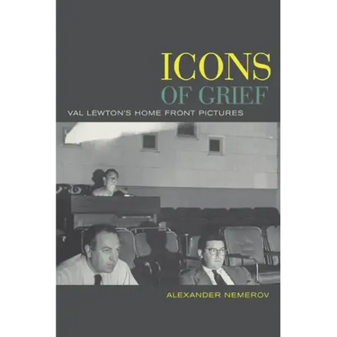 Icons of Grief: Val Lewton's Home Front Pictures