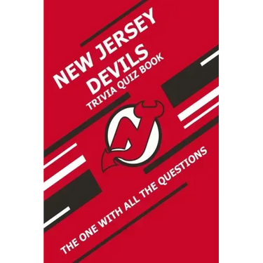 New Jersey Devils Trivia Quiz Book: The One With All The Questions