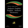 Amharic English, English Amharic Dictionary: A Modern Dictionary of the Amharic Language