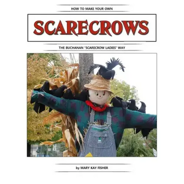 How To Make Your Own Scarecrow the Buchanan Scarecrow Ladies Way