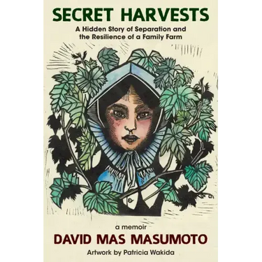 Secret Harvests: A Hidden Story of Separation and the Resilience of a Family Farm