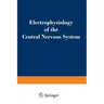 Electrophysiology of the Central Nervous System