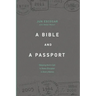 A Bible and a Passport: Obeying the Call to Make Disciples in Every Nation